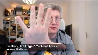 Faultiers Fünf Folge 676 - Nerd News