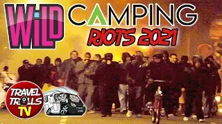 Wild Camping Riots Are Coming