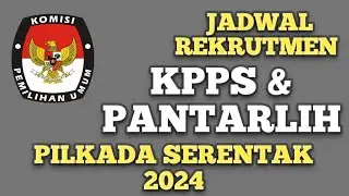 JADWAL PEMBENTUKAN KPPS PANTARLIH ATAU PPDP PILKADA 2024