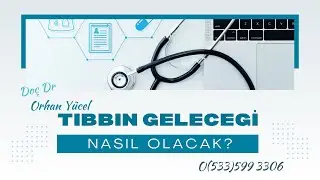 Geleceğin Tıbbı: Sağlıkta Beklenen Yenilikler ve Trendler