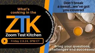 Zoom Test Kitchen - 2/9/2024