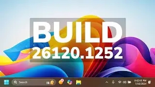 New Windows 11 Build 26120.1252 – New Taskbar Changes, File Explorer Drag and Drop + Fixes (Dev)