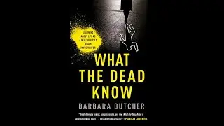 What the Dead Know: Learning About Life as a New York City Death Investigator Kindle Edition