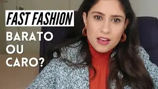 Fast Fashion é barato ou caro?