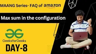Day- 8 Amazon interview question | Max sum in the configuration | Brute - Optimal | Hindi