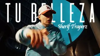 TU BELLEZA - Sherif Taperz (Video Oficial)