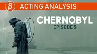 Chernobyl (ep5) - Acting Analysis and Tips for Animators