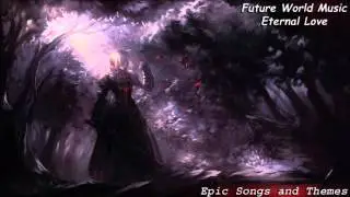 Future World Music - Eternal Love