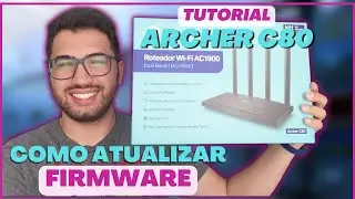 Como Atualizar Firmware Archer C80 - Corrige BUGs, erros, falhas ...