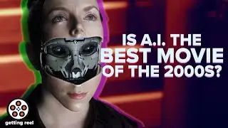Is A.I. Artificial Intelligence the best movie of the 2000s? | Getting Reel