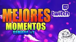 Mejores Momentos - Semana #1 - Twitch