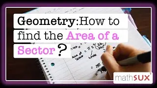 How to find the Area of a Sector