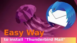 Install Thunderbird Mail Client Ubuntu 22.04 | Email Ubuntu 22.04 | 20.04 | 20.10 | 22.10 | 23.04