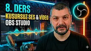 Kusursuz Yayınlar İçin OBS Video ve Ses Optimizasyonu | 8. Ders