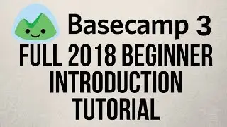 Basecamp 3 2018 Beginner Introduction Training Tutorial