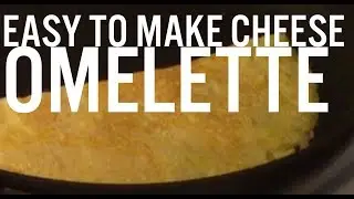 Easy to Make Cheese Omelette