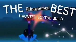 THE BEST HAUNTED SCYTHE BUILD 🩸(pilgrammed)