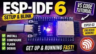 ESP-IDF 6 Setup in VS Code: Blink & Debug an ESP32-S3