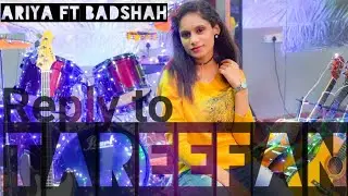 Tareefan Reply |  Ariya ft.Badshah  | Female Version