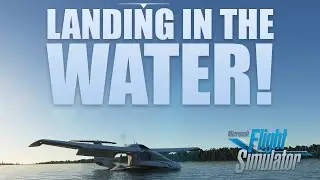 Landing in the Water, in Microsoft Flight Simulator!