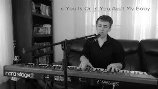 Is You Is Or Is You Ain't My Baby – Will Goss