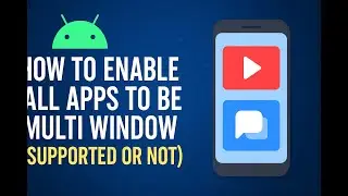 📱 How to Enable ALL Apps to Be Multi Window on Android (SUPPORTED or NOT) | AquaTechFantasy