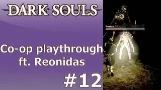 Dark Souls Co-op Playthrough Part 12