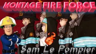 OP fire force Montage [Sam Le Pompier]