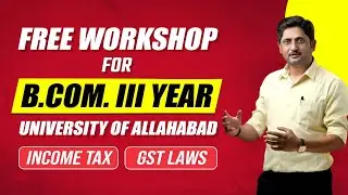 Free Workshop by TDA Commerce Class of Income Tax+GST Law for B.com III Yrs Students by Dr Vikas Sir