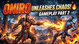 ONIRO Unleashes Chaos! 🔥 | Mortal Kombat New Era Gameplay Part 2