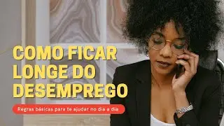 Como ficar longe do desemprego