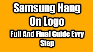 Hang on Logo all samsung pro guide | j200H Tested hang logo firmware