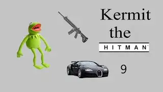 Kermit the Hitman 9