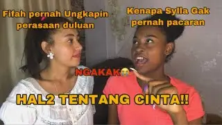 NGOBROLIN TENTANG CINTA SYLLA MALAH EMOSII!!!😂