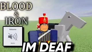 Blood And Iron But IM DEAF | Roblox