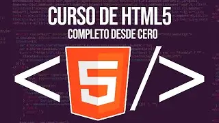 Curso de HTML5 desde CERO para PRINCIPIANTES (Completo)