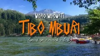 TIBO MBURI-WORO WIDOWATI (speed up+ reverb+lirik) Tiktok version | Overlay vibes