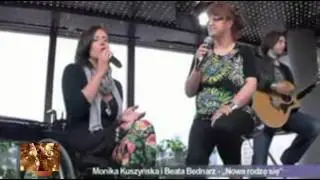Monika Kuszyńska i Beata Bednarz ~Nowa rodzę się~