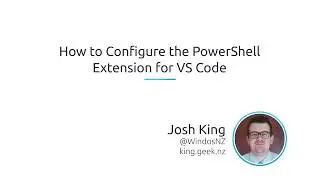 How To Configure The PowerShell Extension For Visual Studio Code