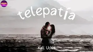 Kali Uchis – telepatía (Lyrics) | Chill Plus