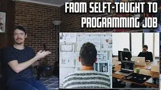 Go from Self-Taught to Programming Job - A Step by Step Guide