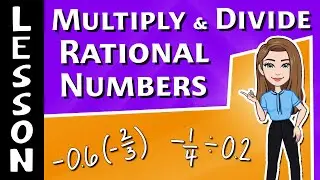 7th grade Math - Multiply & Divide Rational Numbers