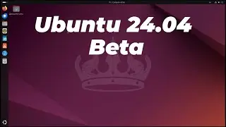 Ubuntu 24.04 Beta What's New?