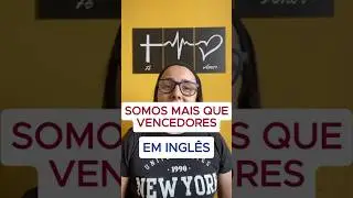 Nós Somos Mais que Vencedores em INGLÊS