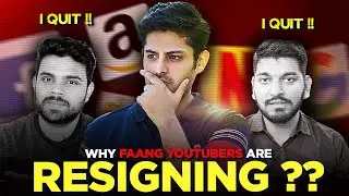 Why FAANG YouTubers are RESIGNING? | Case Study | The Geek Monk