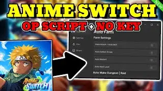 *NEW* Anime Switch OP SCRIPT (AUTO FARM & MORE) PASTEBIN