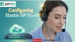 Configuring Elastix SIP Trunk: Easy Setup Guide with Softtop Solutions