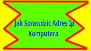 Jak Sprawdzić Adres IP Komputera *Poradnik