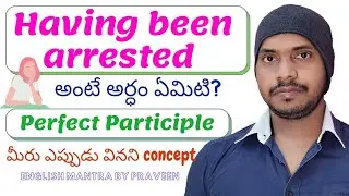 perfect participle present participle - how to use participles in english grammar spoken english