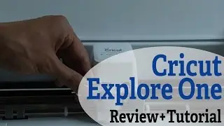 Cricut Explore One Review and Tutorial - How to Print and Cut an Image